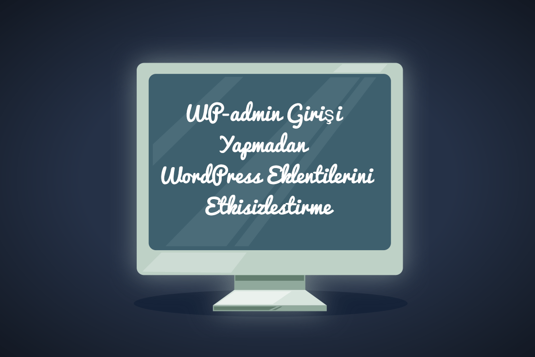 wordpress eklenti etkisizleştirme